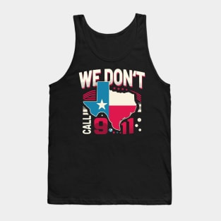 Lone Star Resilience: In Texas, We Don't Call 911 Tank Top